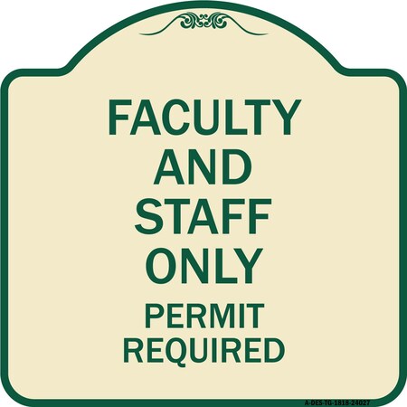 Signmission Faculty and Staff Parking Permit Required Heavy-Gauge Aluminum Sign, 18" x 18", TG-1818-24027 A-DES-TG-1818-24027